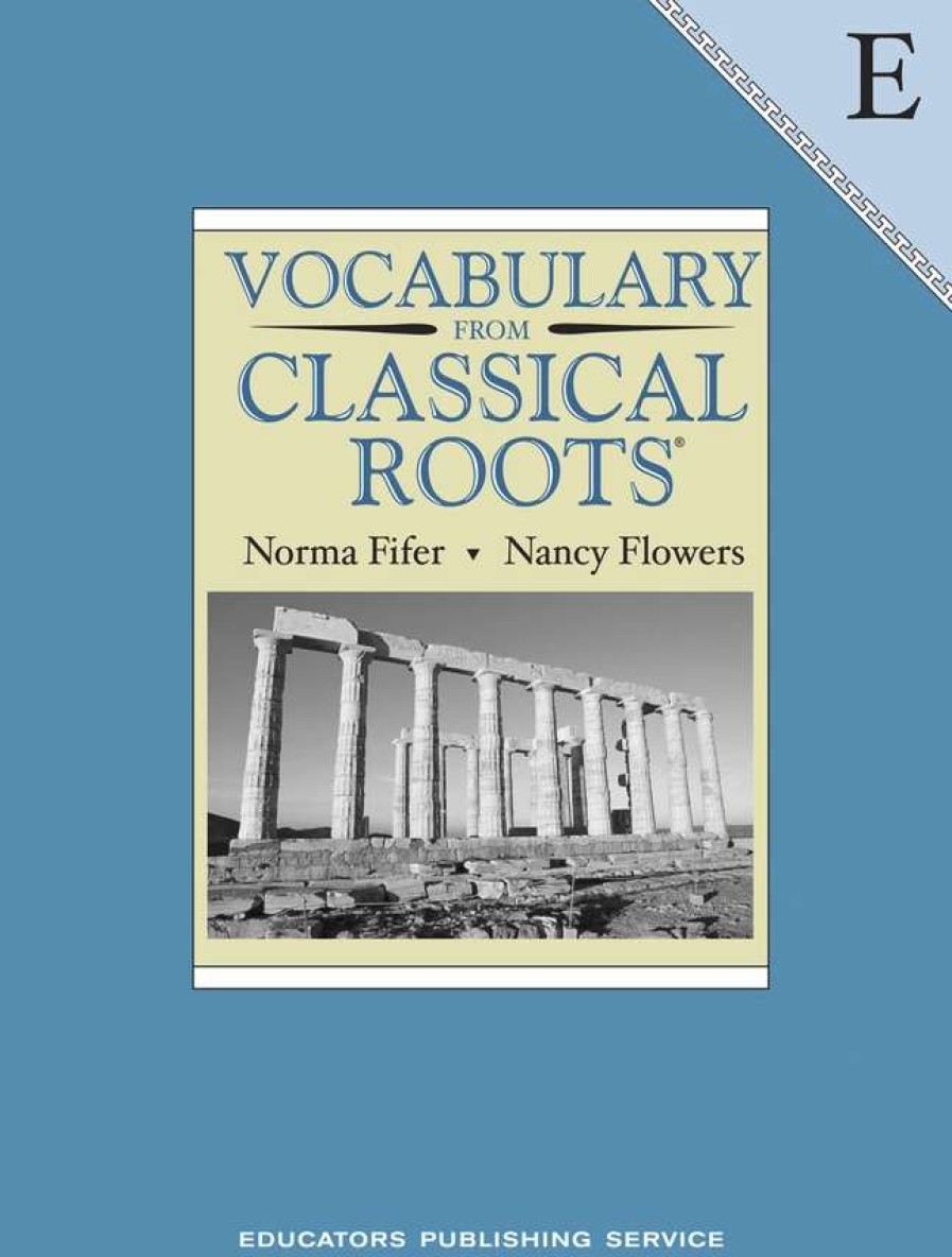 Vocabulary * | Vocab Clssical Roots Vocabulary From Classical Roots, Book E, Student Book