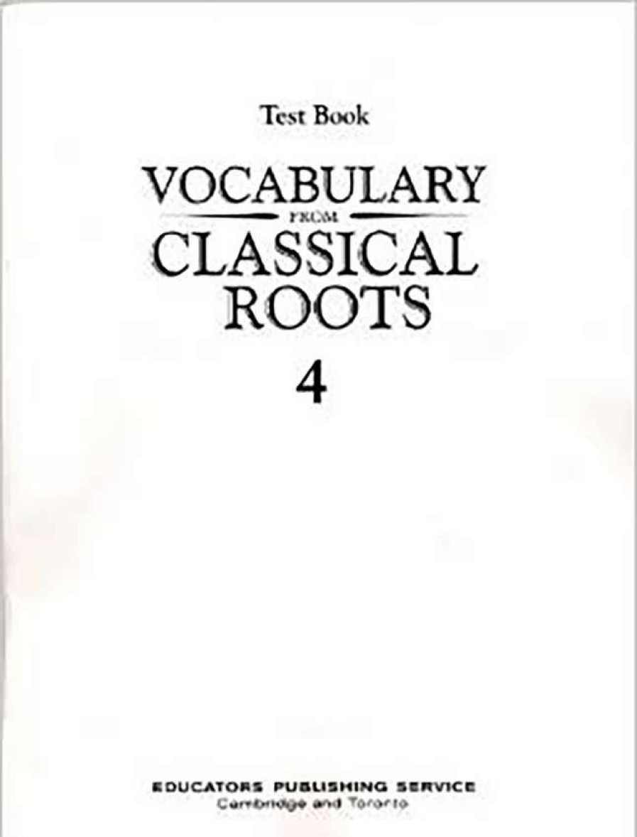 Vocabulary * | Vocab Clssical Roots Vocabulary From Classical Roots, Book 4, Test