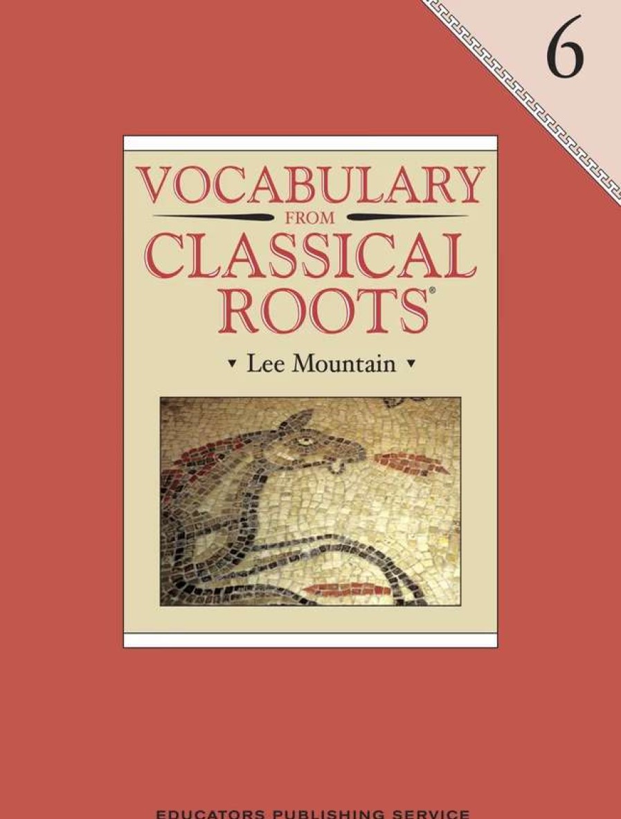 Vocabulary * | Vocab Clssical Roots Vocabulary From Classical Roots, Book 6, Student Book