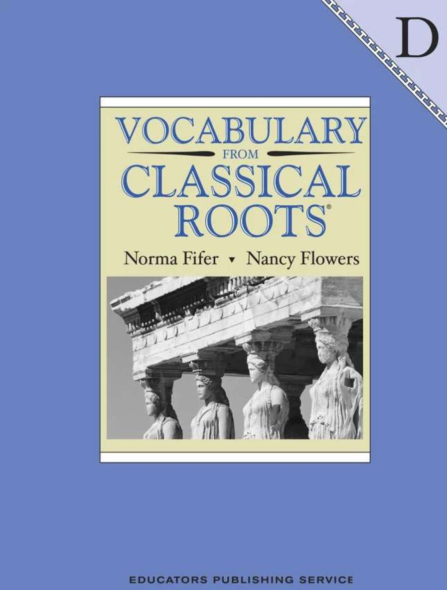 Vocabulary * | Vocab Clssical Roots Vocabulary From Classical Roots, Book D, Student Book