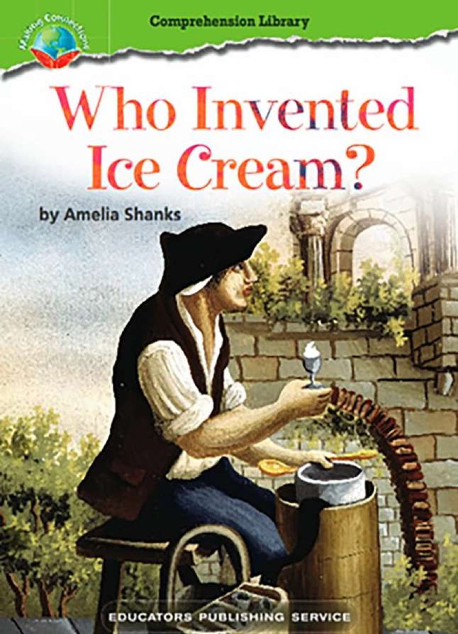 Comprehension * | Making Connections Comprehension Library Readers, Who Invented Ice Cream?, Grade 2, Pack Of 6