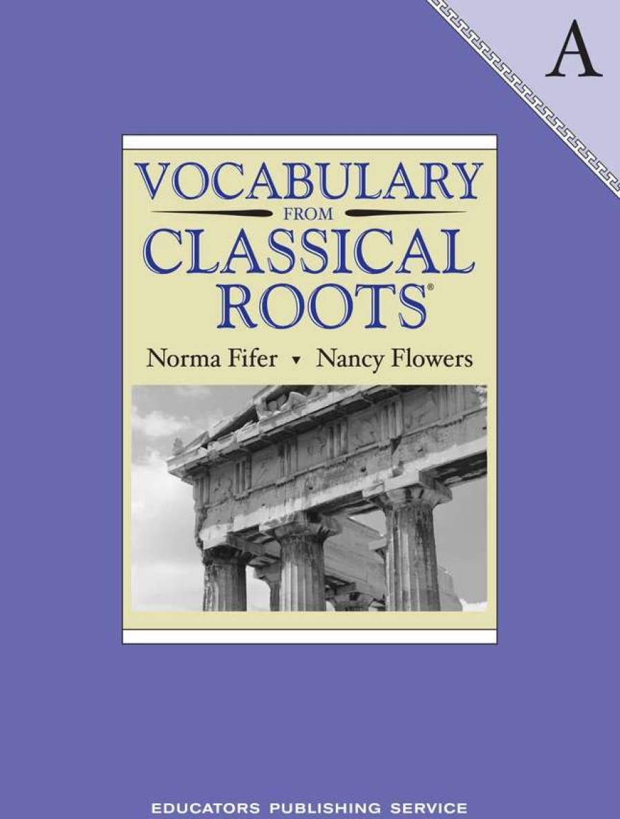 Vocabulary * | Vocab Clssical Roots Vocabulary From Classical Roots, Book A, Student Book