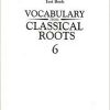 Vocabulary * | Vocab Clssical Roots Vocabulary From Classical Roots, Book 6, Test