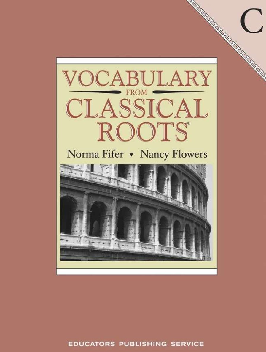 Vocabulary * | Vocab Clssical Roots Vocabulary From Classical Roots, Book C, Student Book